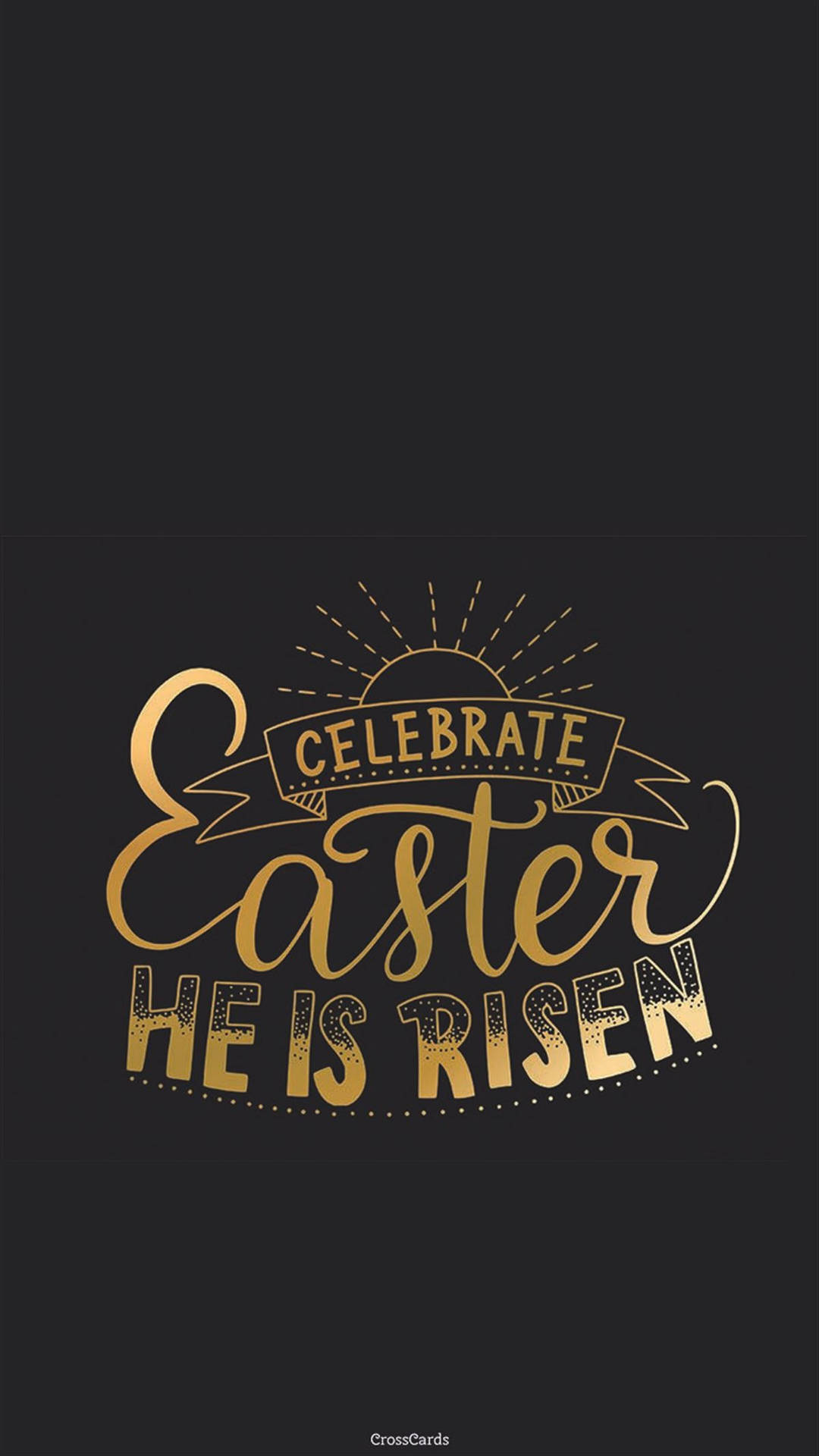 Celebrate Easter He Is Risen Wallpaper