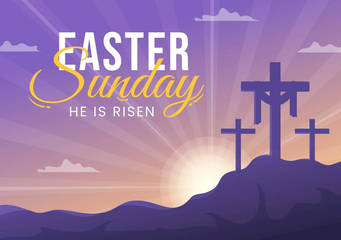 Easter Sunday He Is Risen Graphic Wallpaper