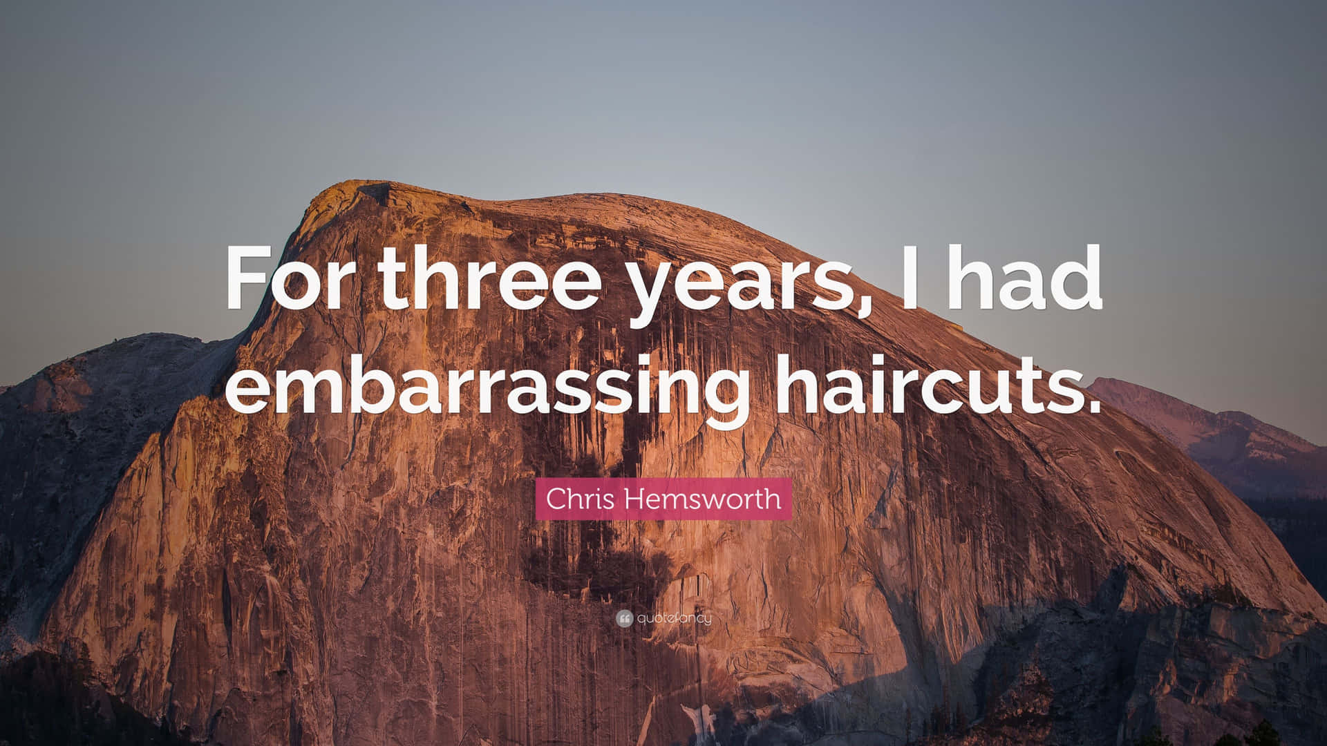 Embarrassing Haircuts Quote Mountain Backdrop Wallpaper