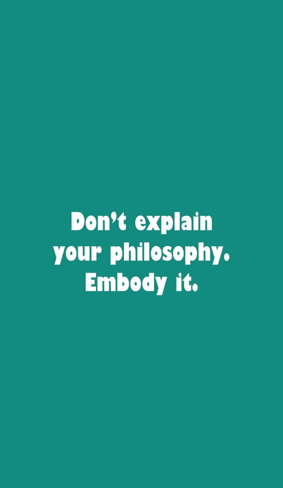 Embody Your Philosophy Quote Wallpaper