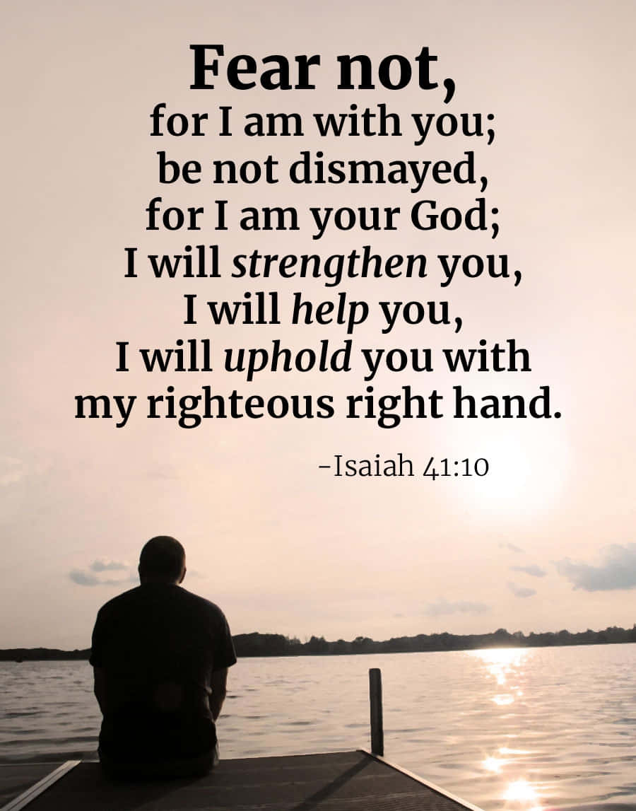 Fear Not For I Will Strengthen You With My Right Hand