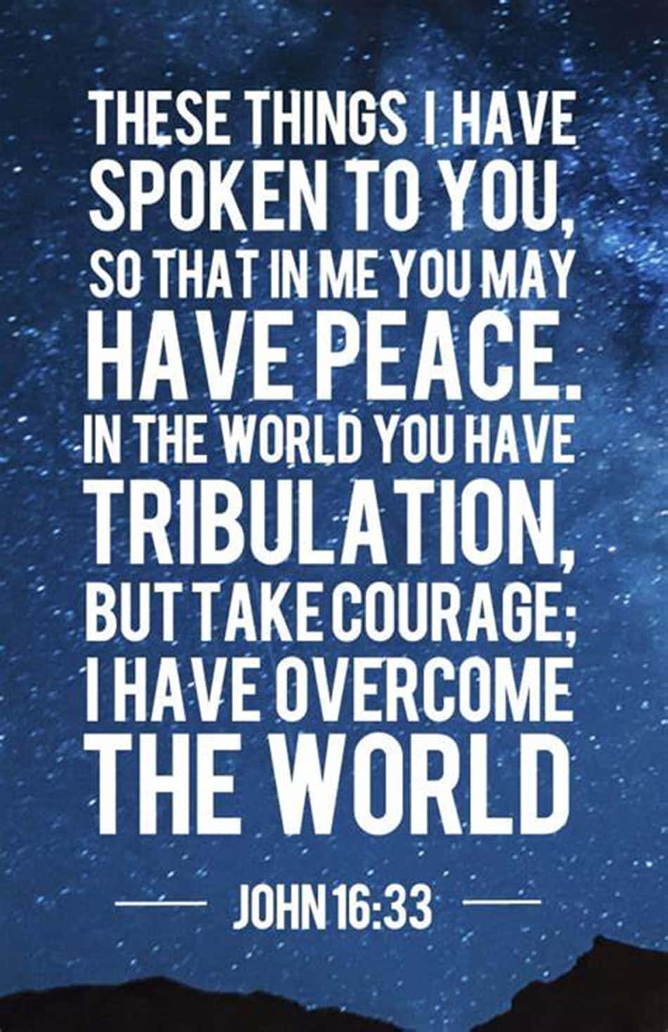 John 15:13 - These Things I Have Spoken To You Have Peace In The Tribulation In The World