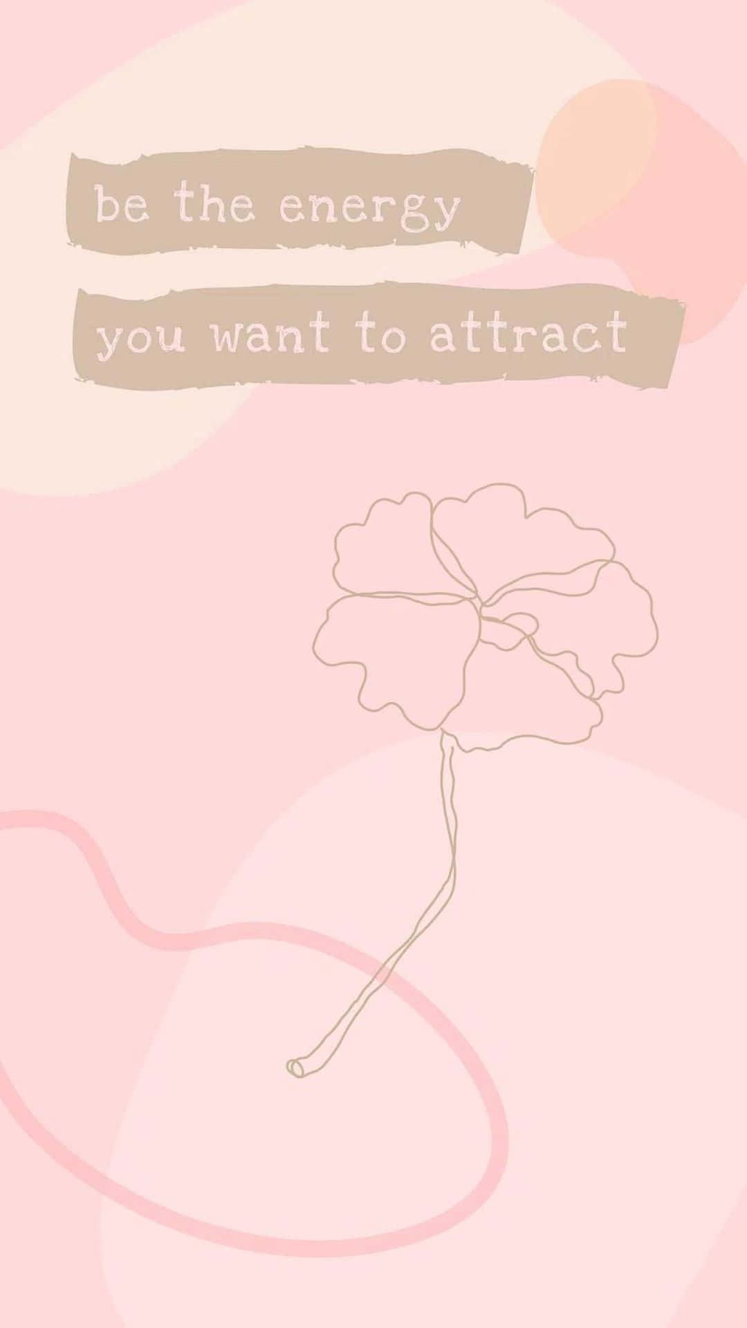 Energy Attraction Positive Quote Aesthetic.jpg Wallpaper