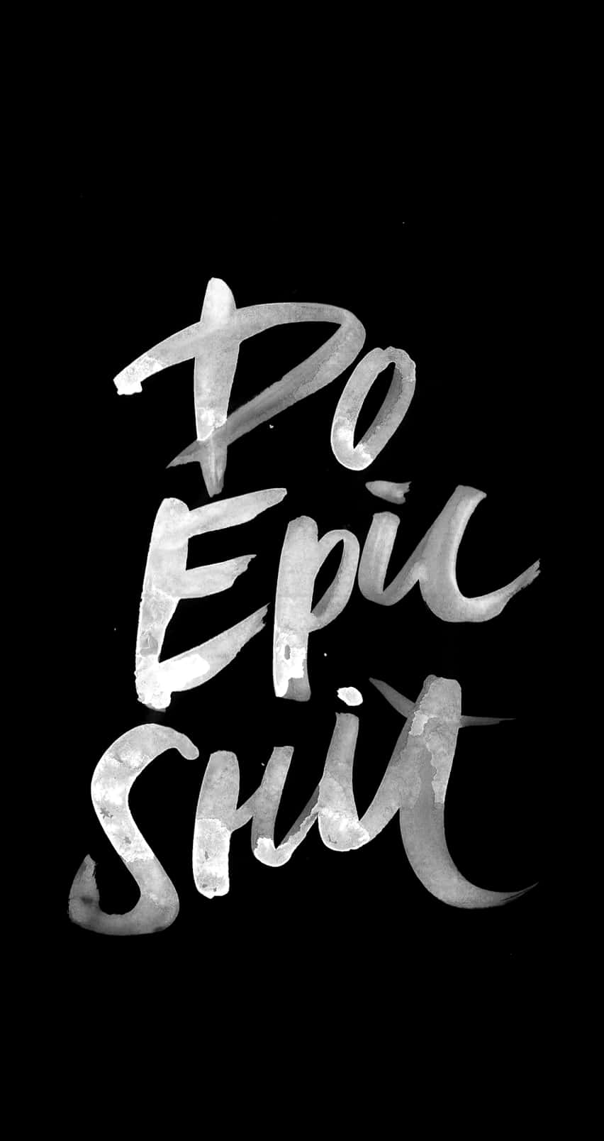 A Black Background With The Words Do Epic Suit Written On It Wallpaper