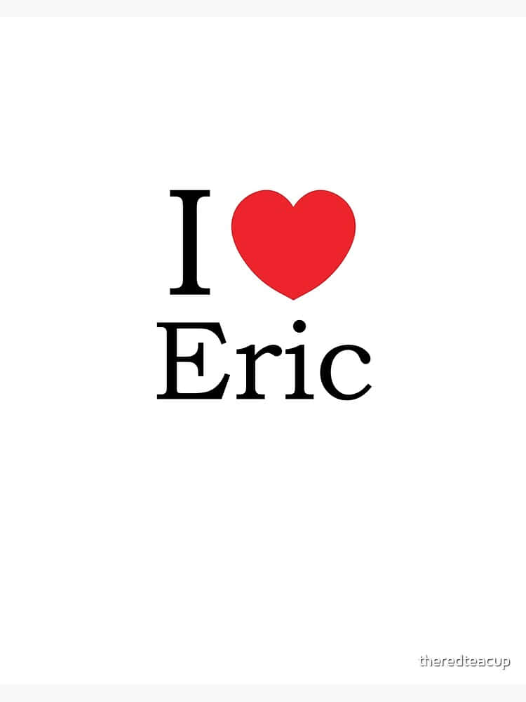 Eric I Love Pfp Wallpaper