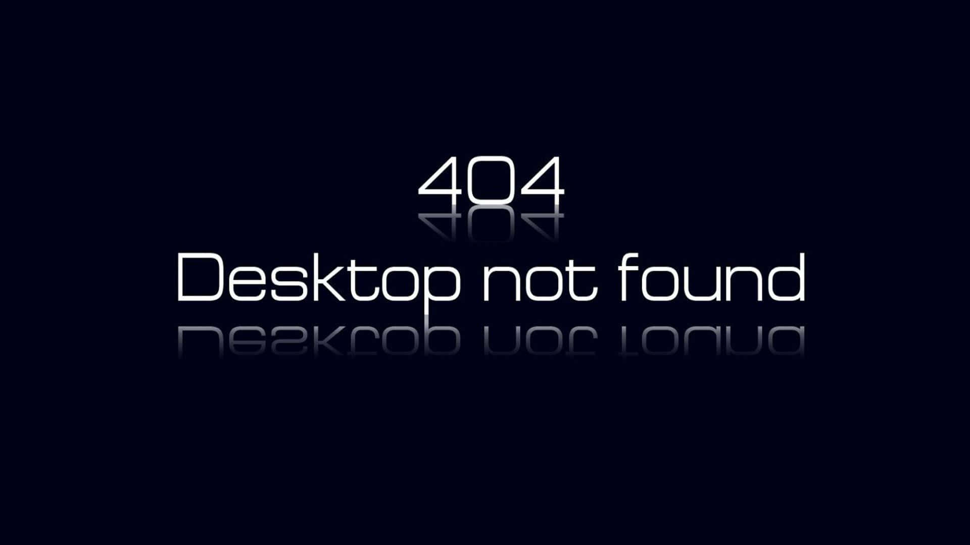 Error404 Desktop Not Found Wallpaper