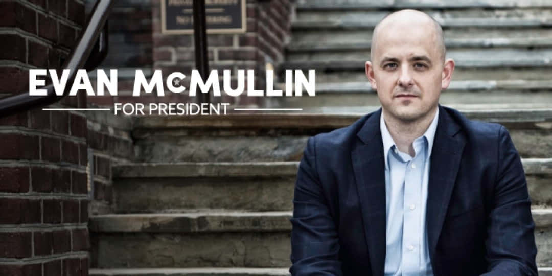 Evan Mc Mullin Presidential Campaign Wallpaper