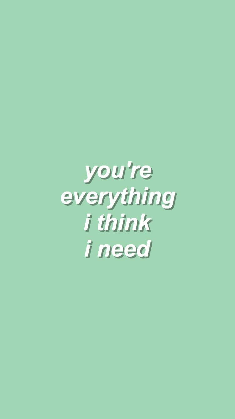 Everything I Think Quote Plain Green Wallpaper