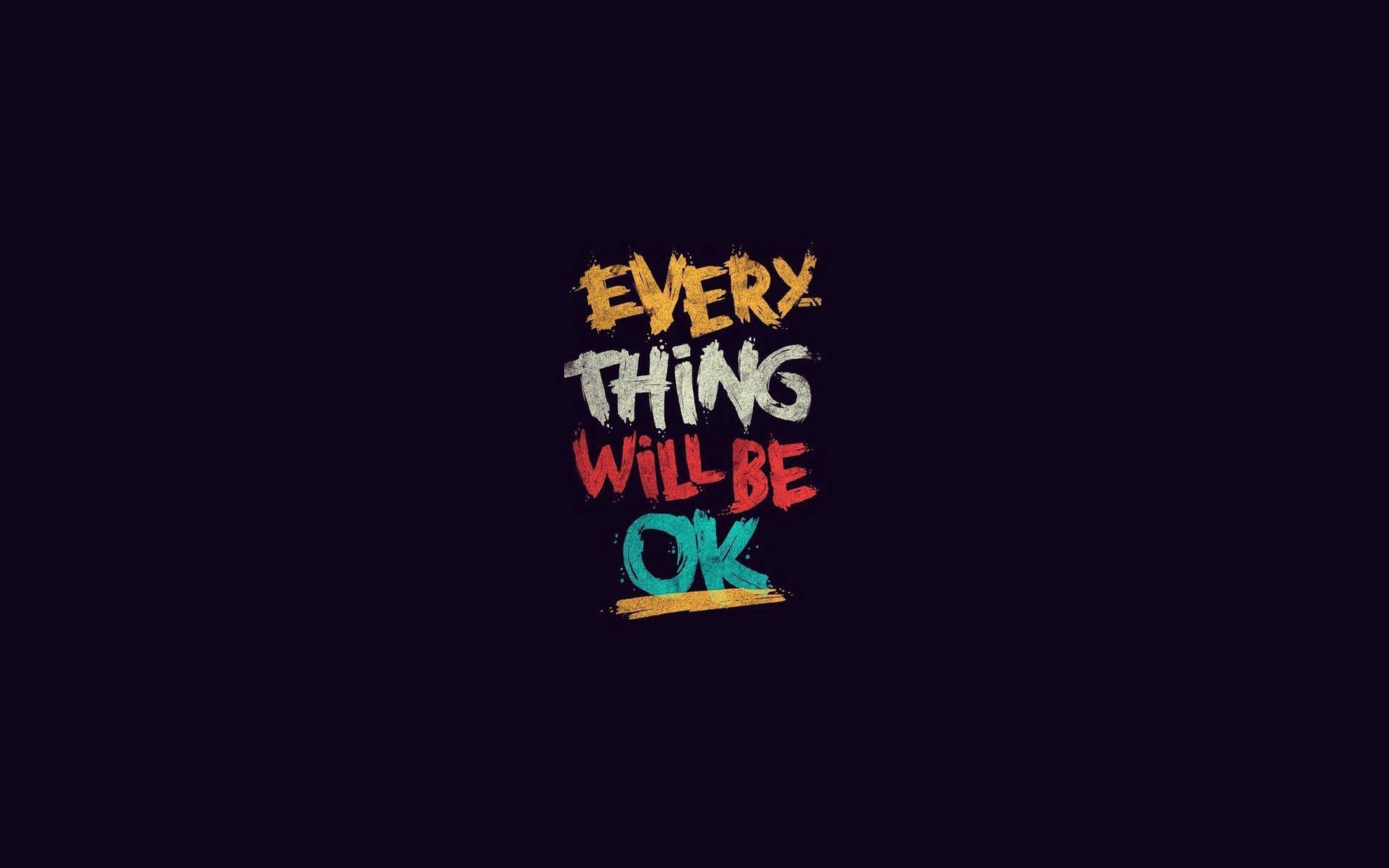 Everything Will Be Ok Typography Wallpaper