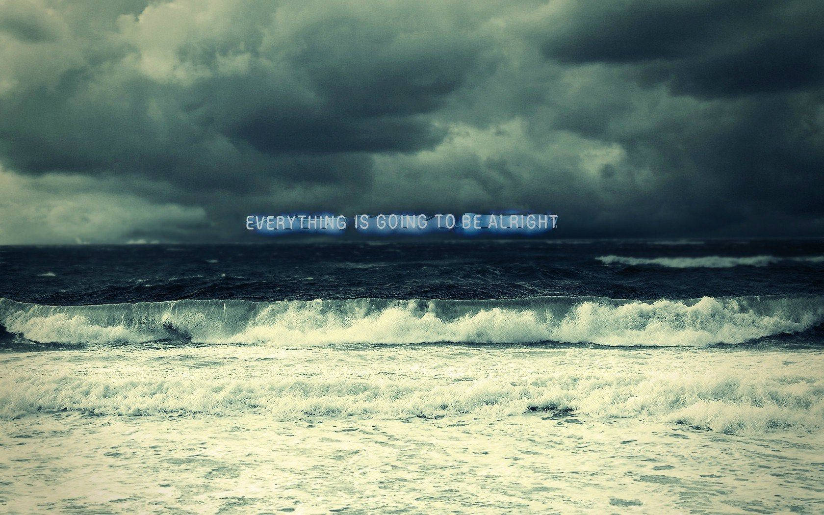 Everything Will Be Okay Cloudy Waves Wallpaper