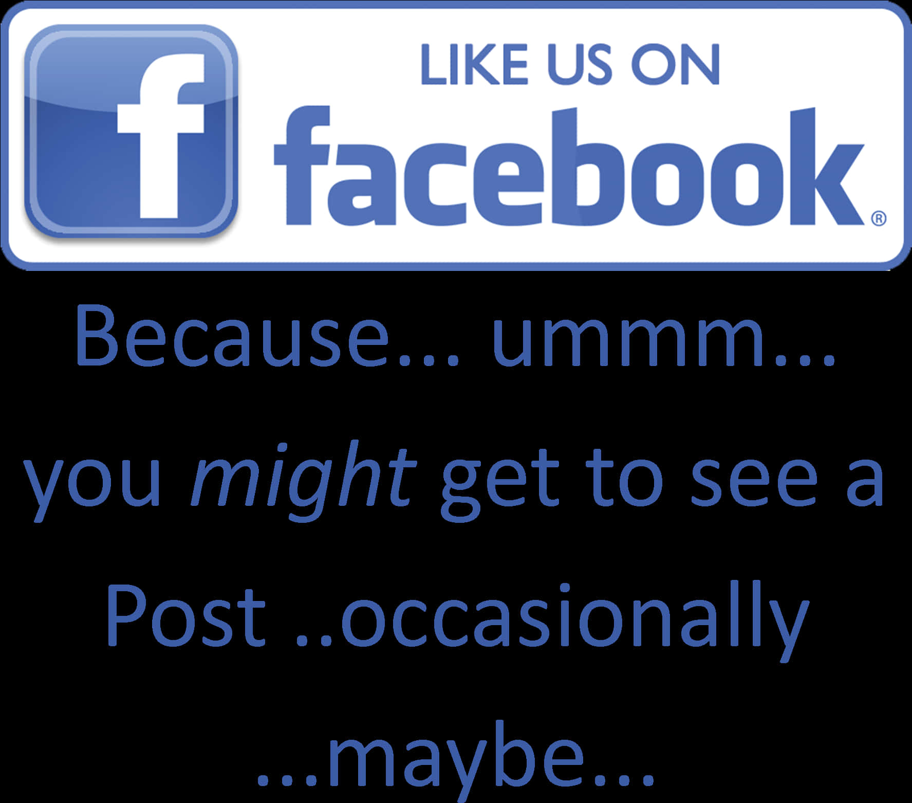 Facebook Like Us Satirical Message PNG