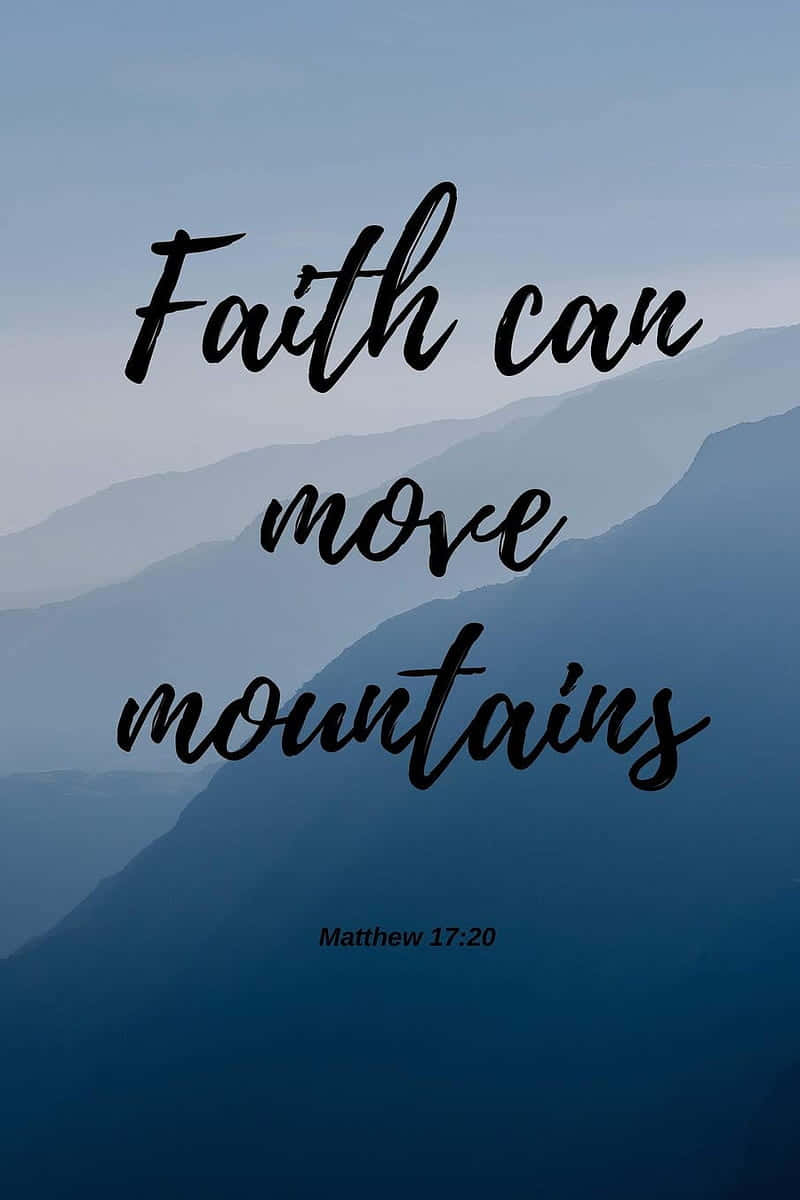 Download Faith Can Move Mountains Bible Verse Wallpaper | Wallpapers.com