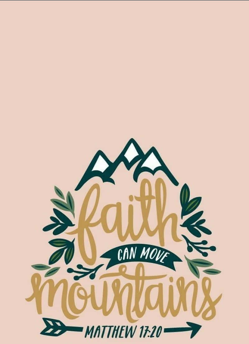 Faith Can Move Mountains Matthew1720 Wallpaper