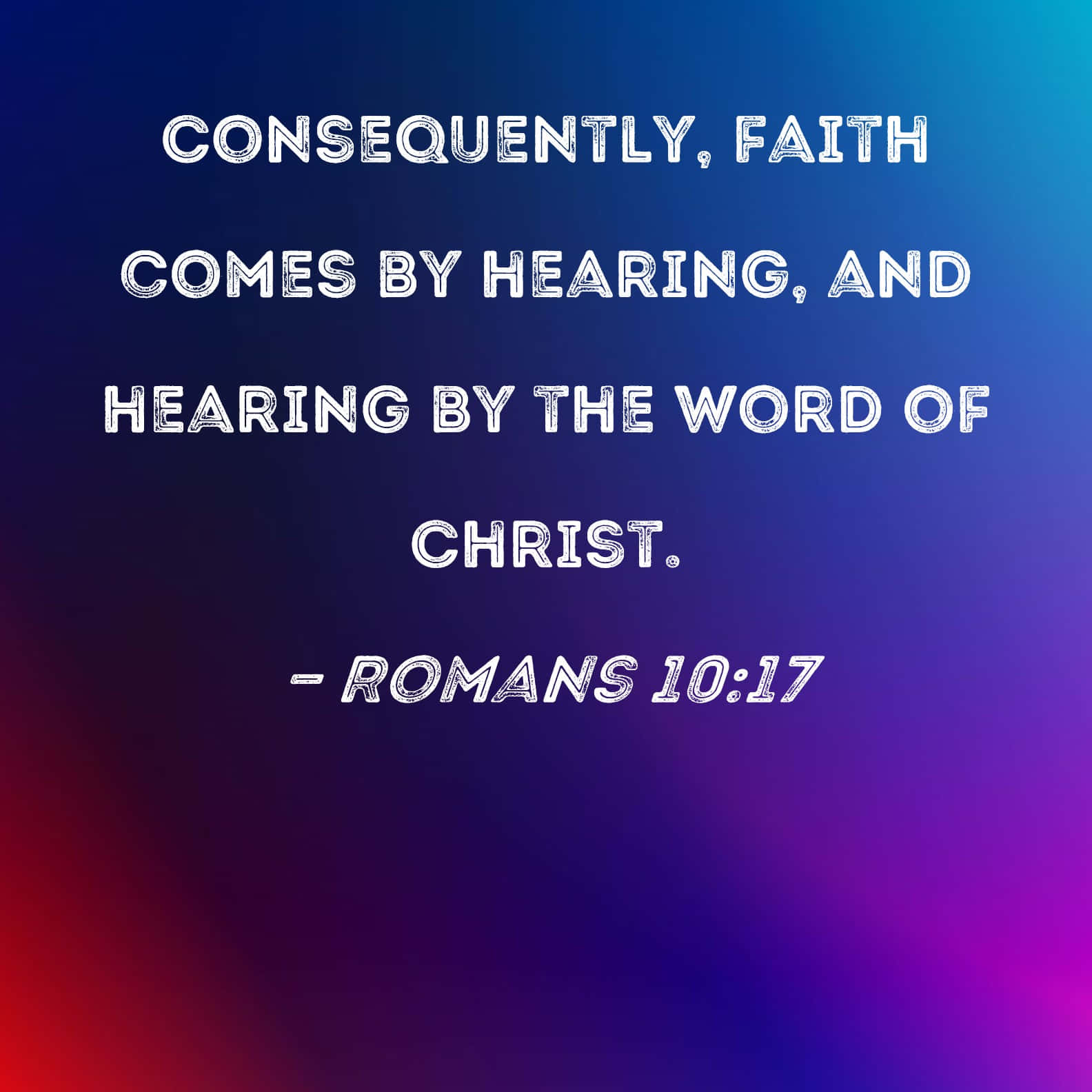 Faith Comes By Hearing Romans1017 Wallpaper