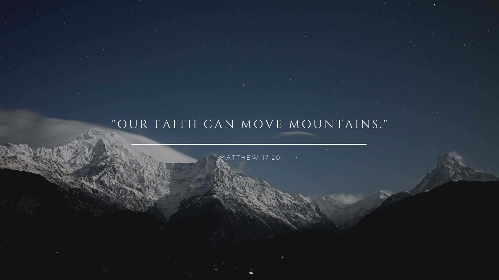 Faith Mountains Bible Verse Matthew1720 Wallpaper