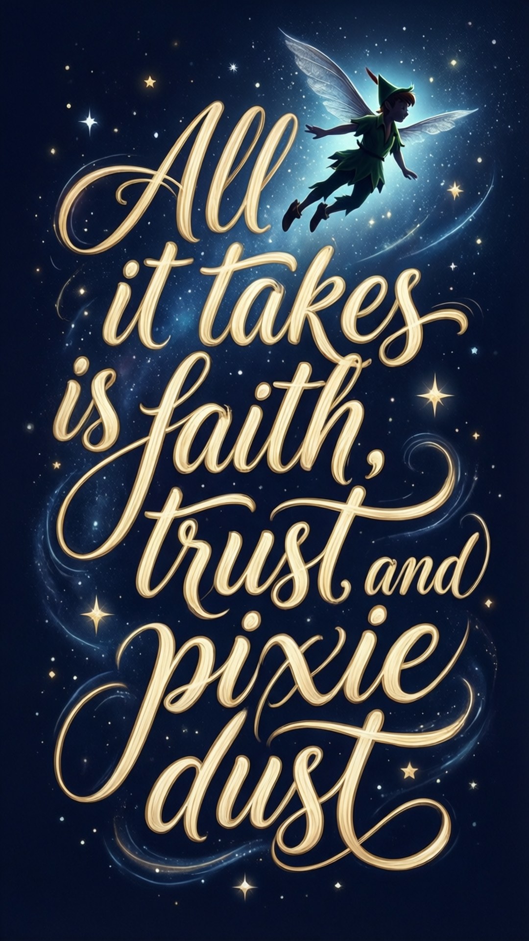 Faith, Trust, Pixie Dust Wallpaper — A fairy with wings flies above golden cursive text reading 'All it takes is faith trust and pixie dust' against a starry night sky.