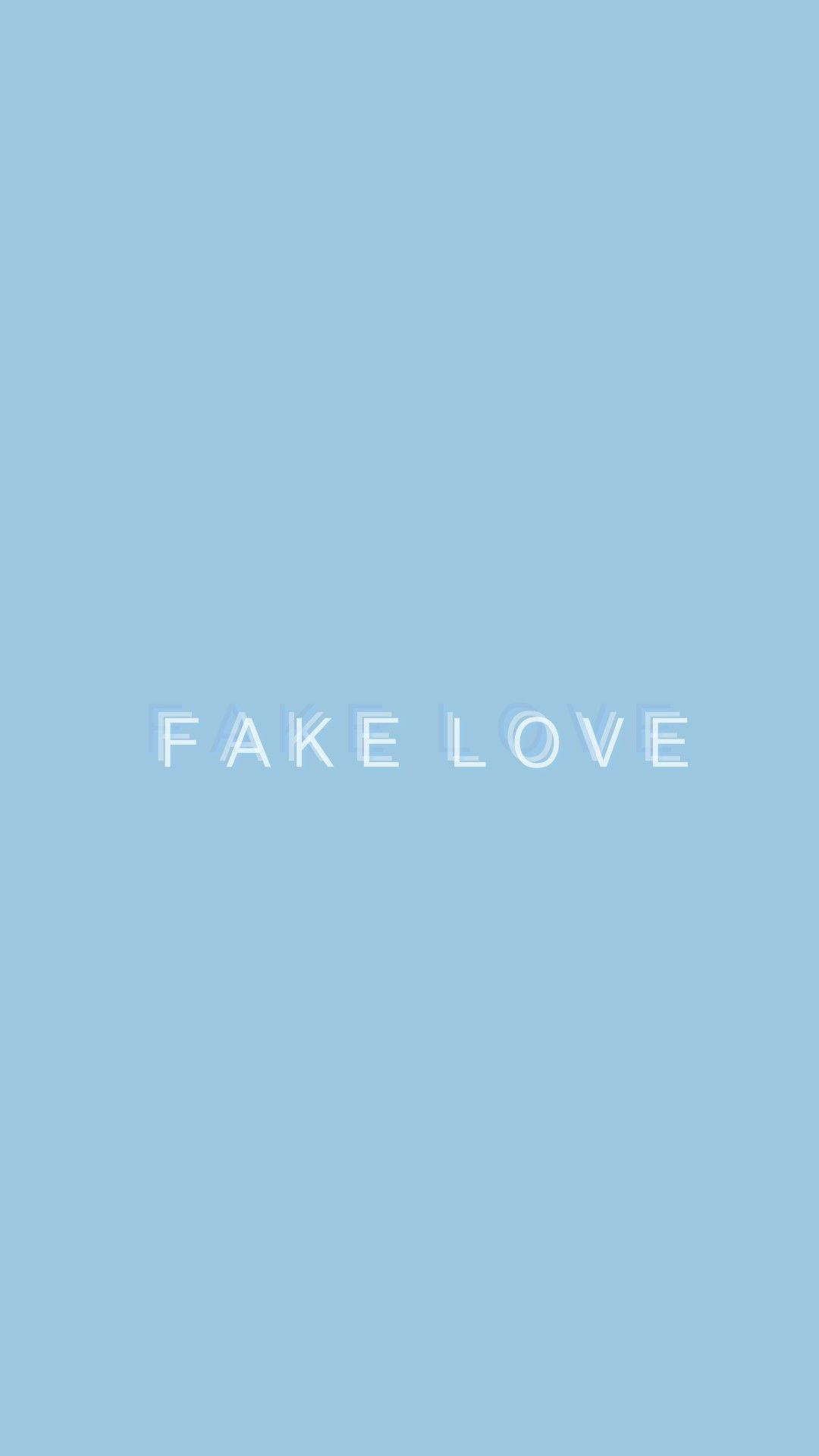 Fake Love Light Blue Aesthetic Iphone Picture