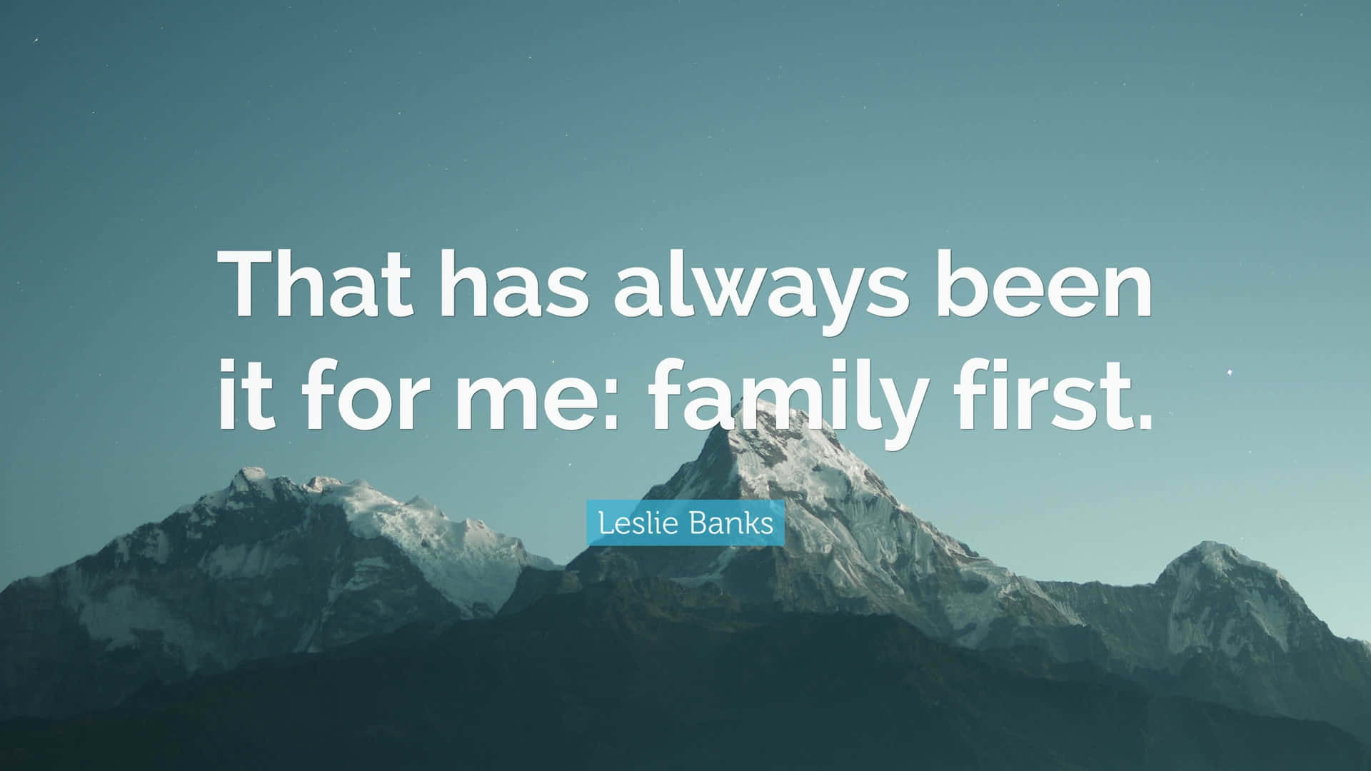 Family First Quote Mountain Backdrop Wallpaper