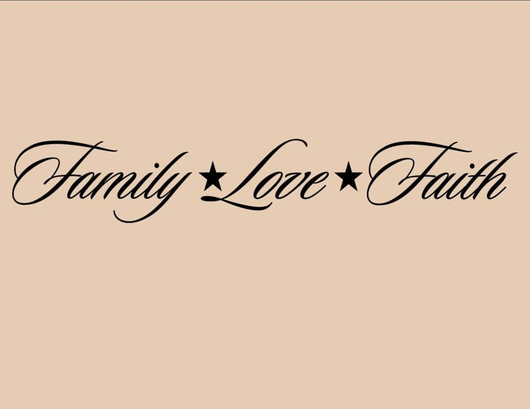 Family Love Faith Quote Wallpaper