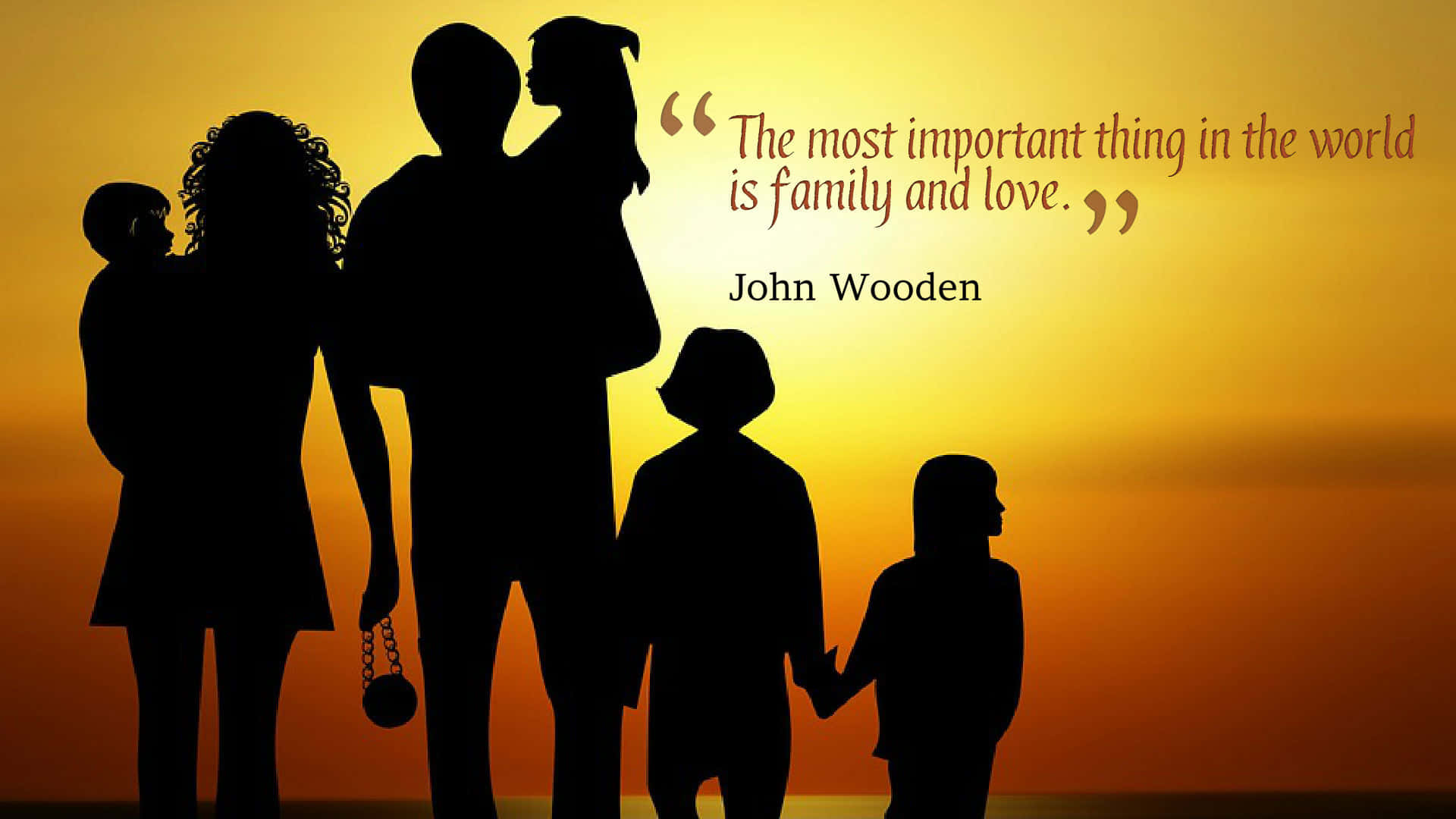 Family Silhouette Love Quote John Wooden Wallpaper