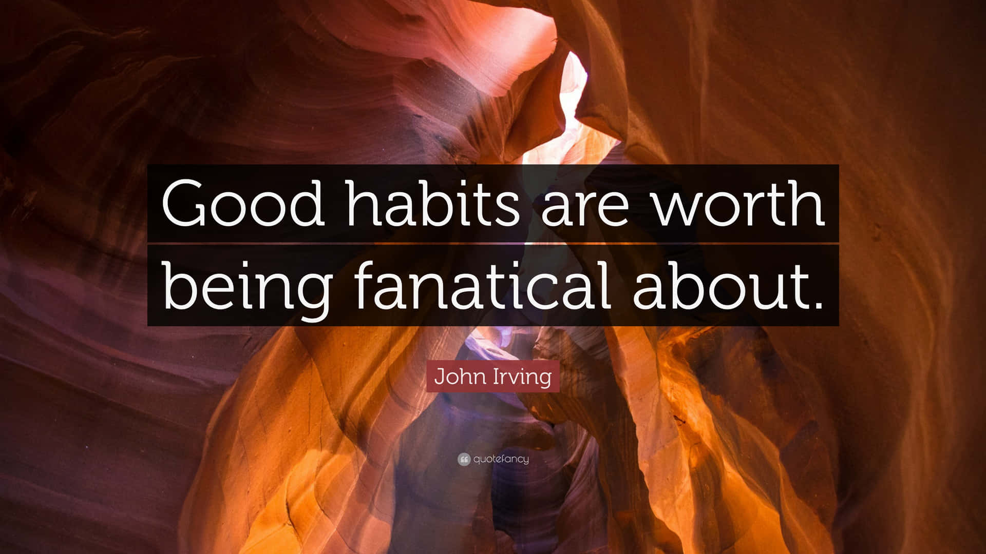 Fanatical Habits Quote Antelope Canyon Wallpaper