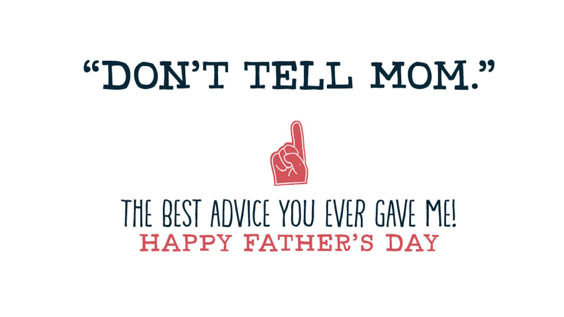 Fathers Day Advice Quote Wallpaper