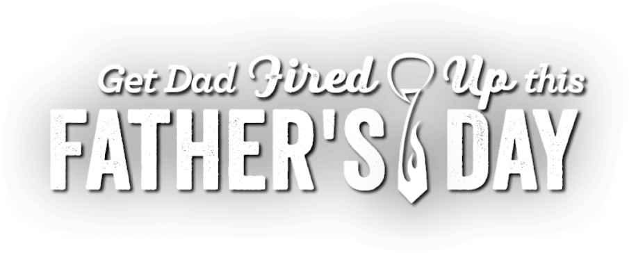 Fathers Day Get Dad Fired Up Graphic PNG