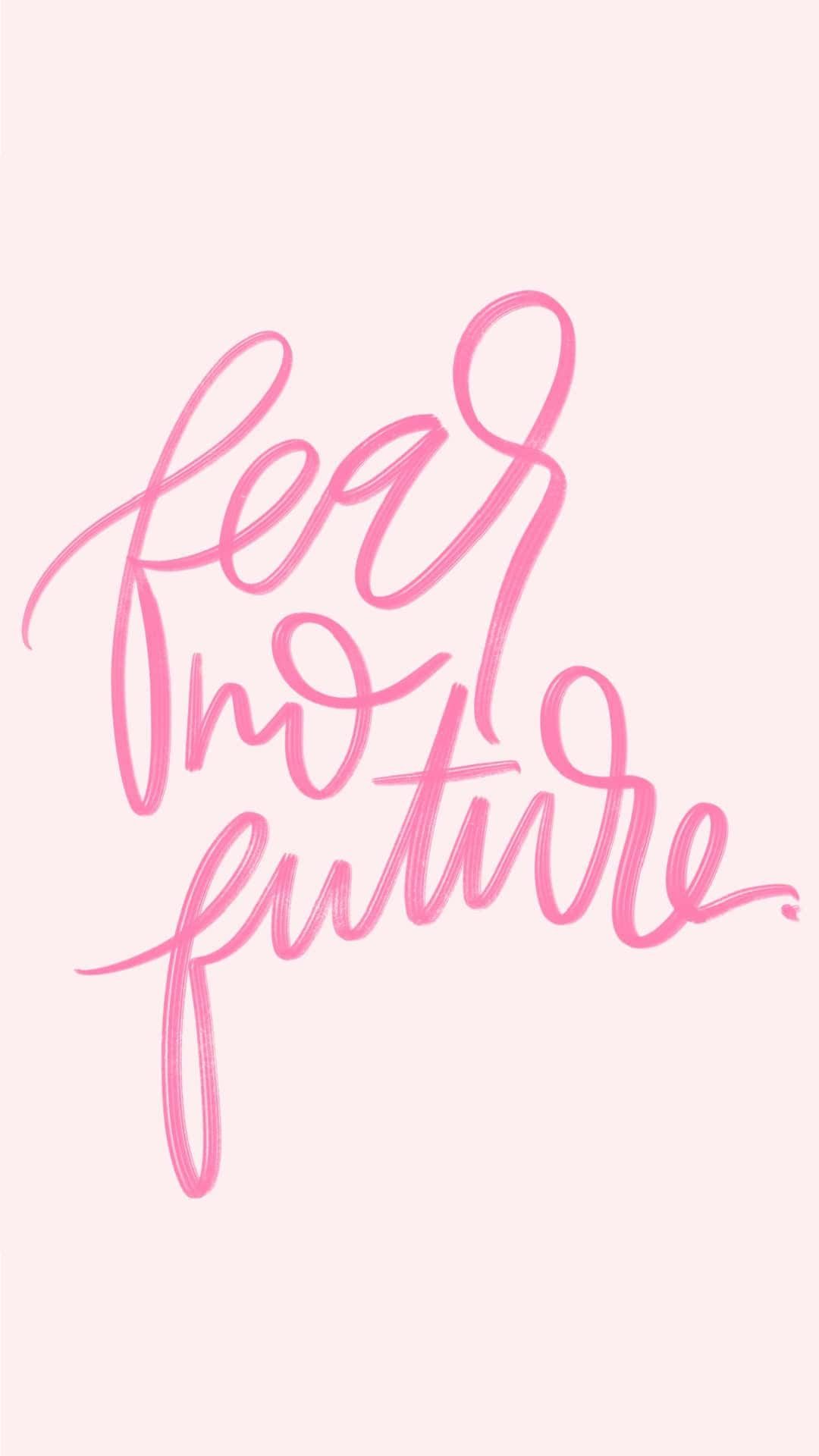Fear No Future Pink Calligraphy Wallpaper