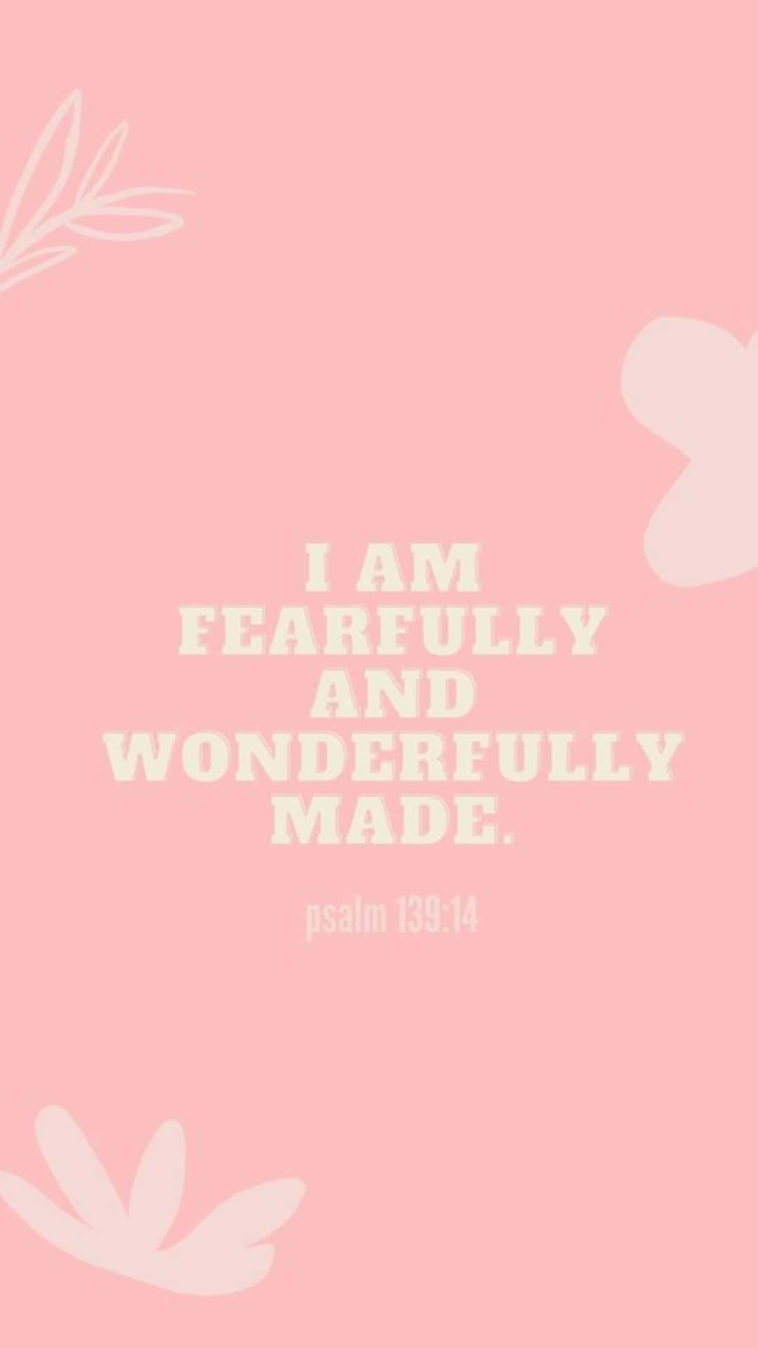 Fearfully Wonderfully Made Psalm13914 Wallpaper