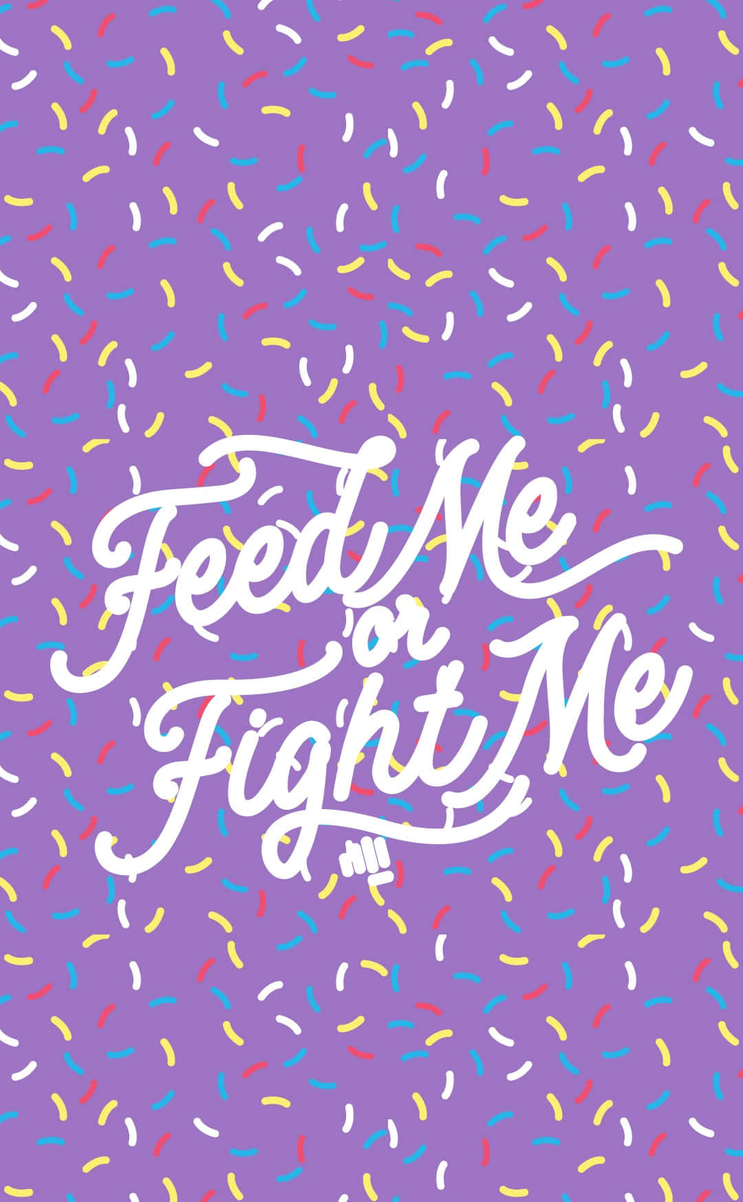 Feed Meor Fight Me Sprinkles Background Wallpaper