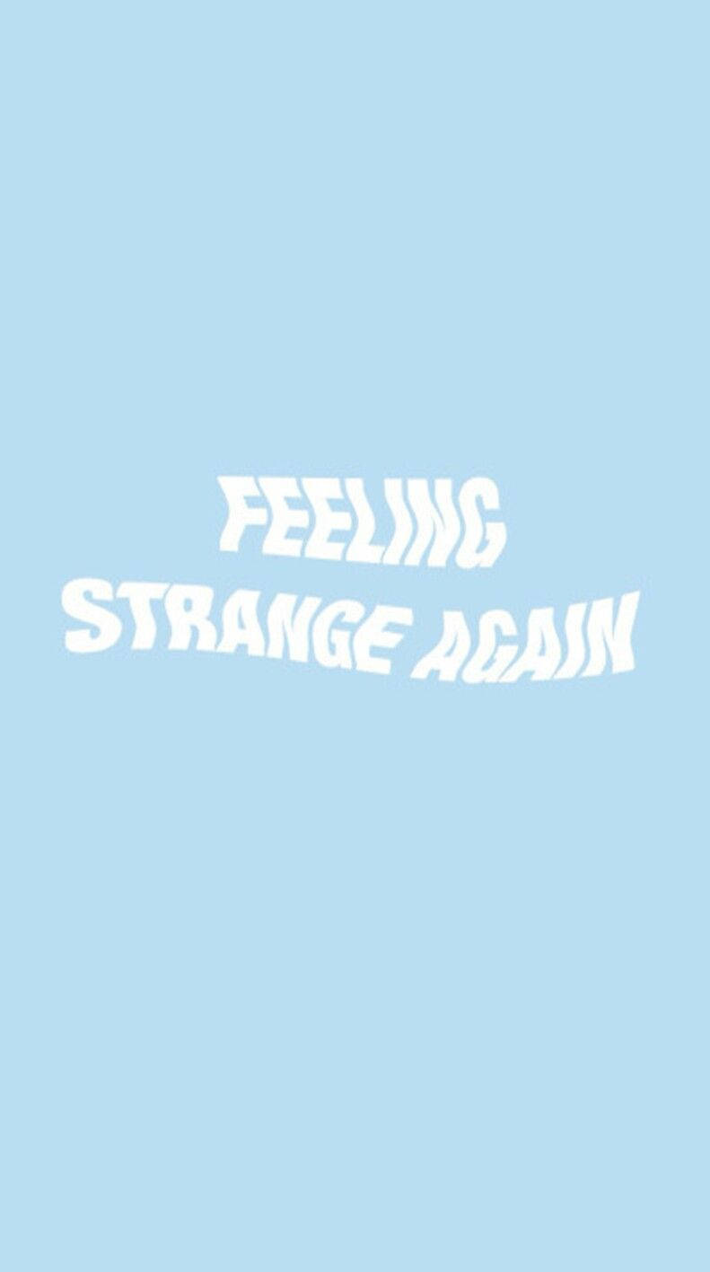 "Feeling Strange Again" Blue Aesthetic Quote iPhone Wallpaper