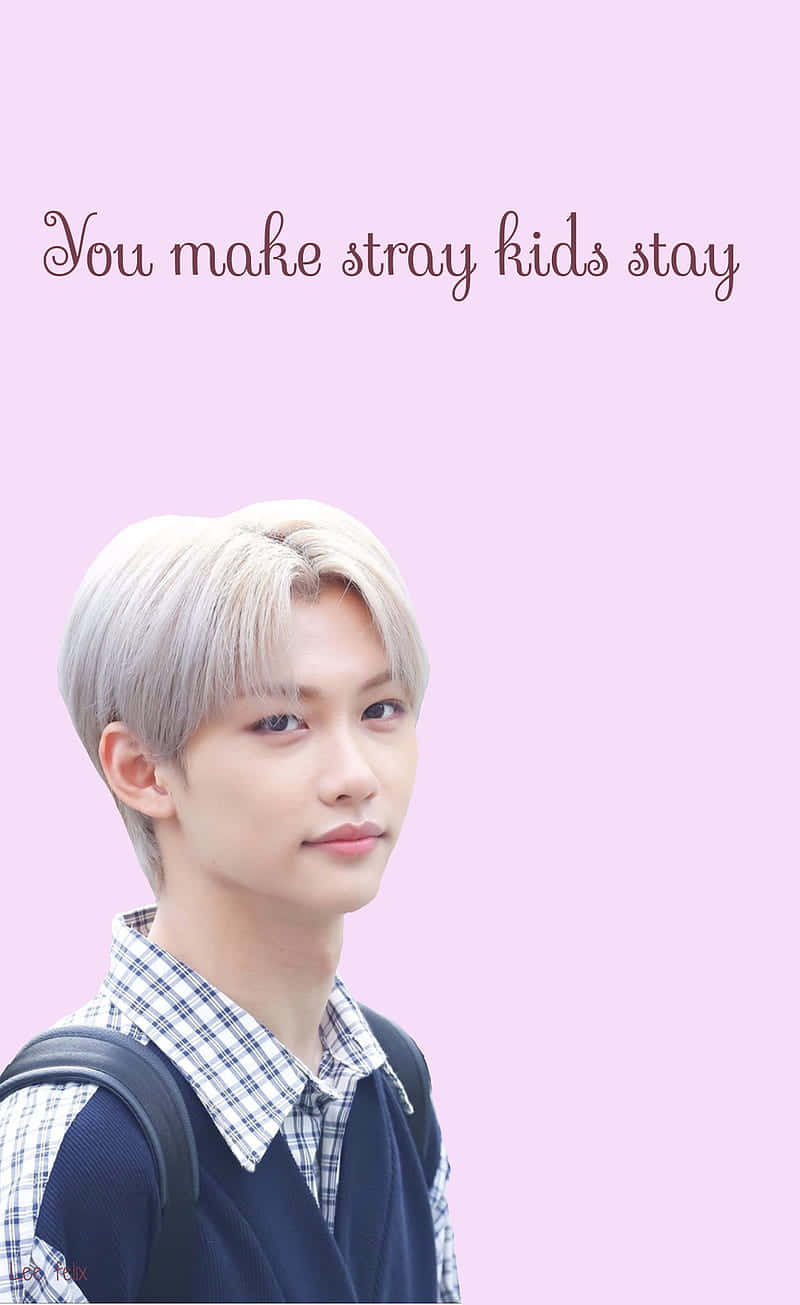 A Poster With The Words You Make Saray Kids Stay Wallpaper