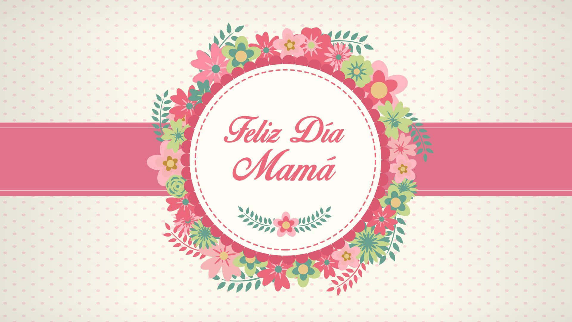 Feliz Dia Mama Groetkaart Achtergrond