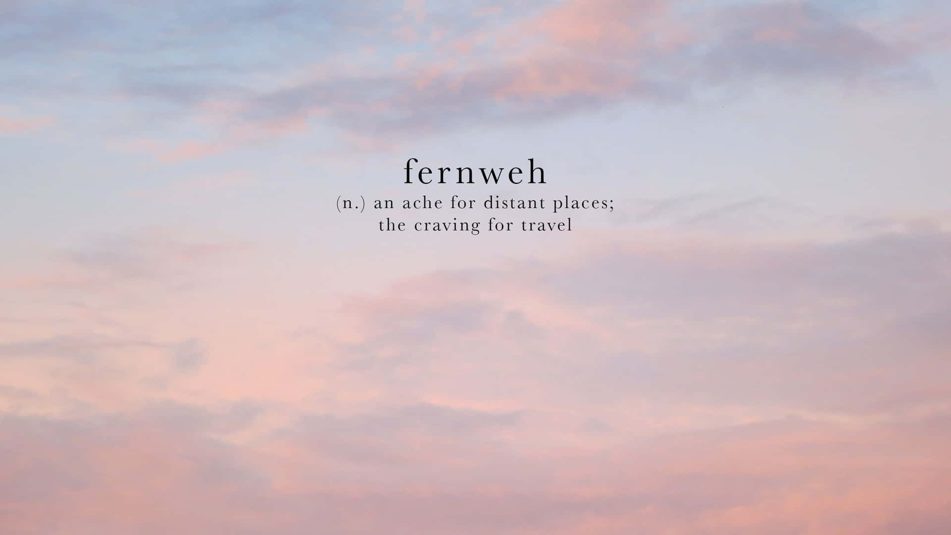 Fernweh Travel Quote Sky Wallpaper