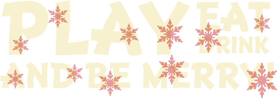 Festive Play Eat Drink Be Merry Graphic PNG