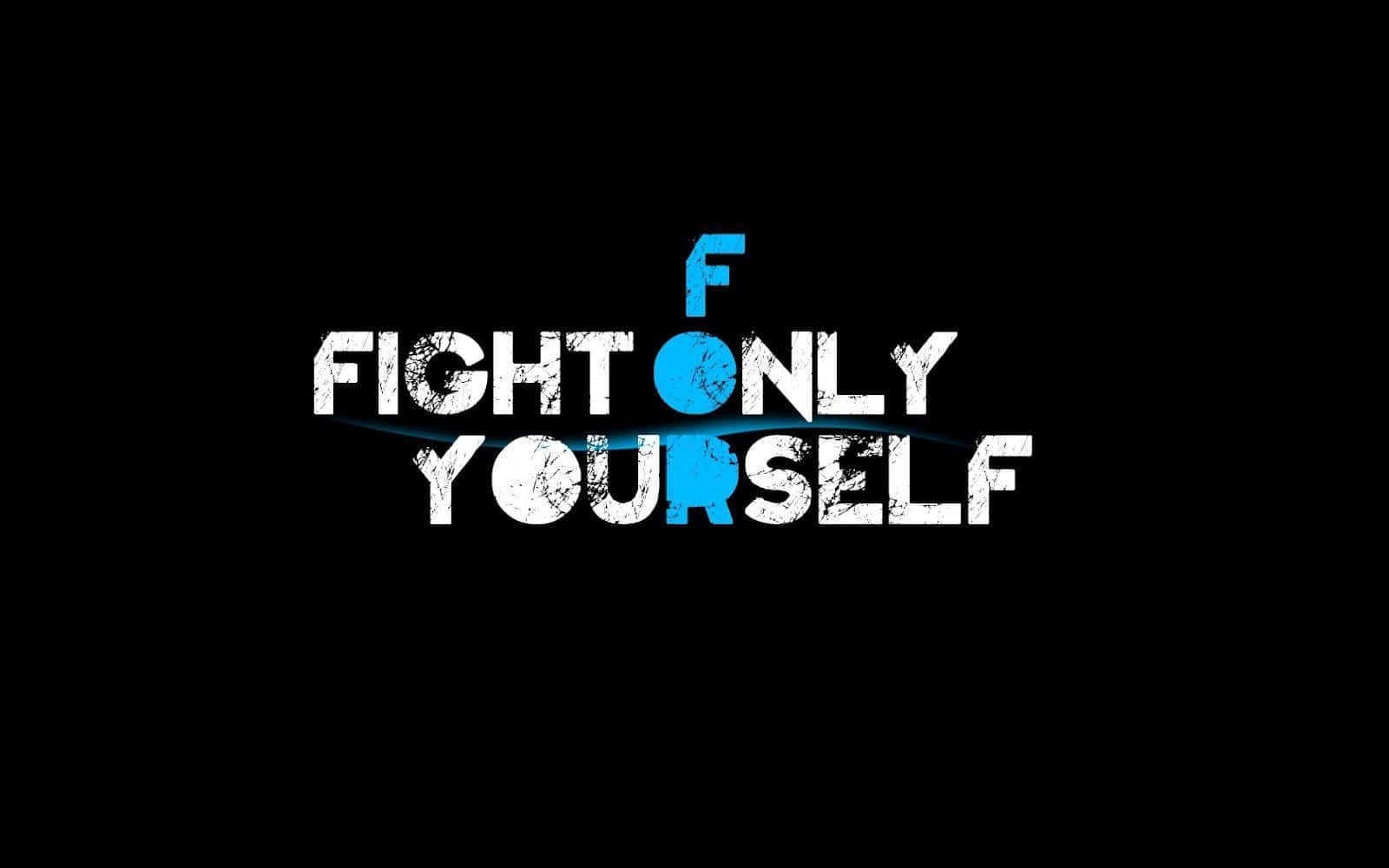 Fight Only Yourself Inspirational Quote Wallpaper