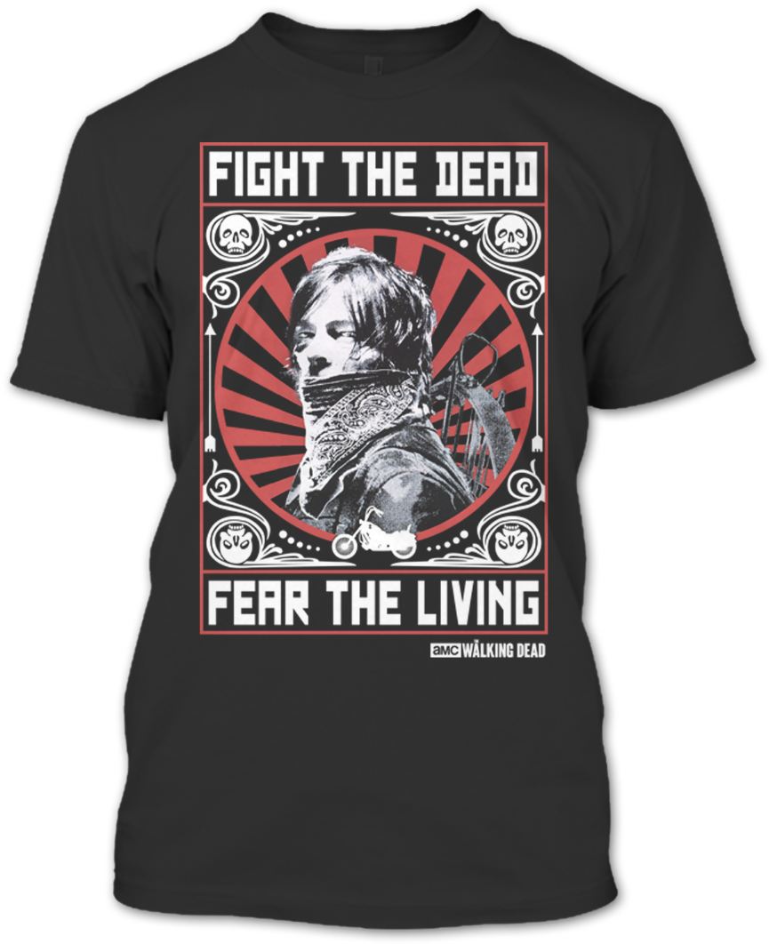 Fight The Dead Fear The Living T Shirt PNG