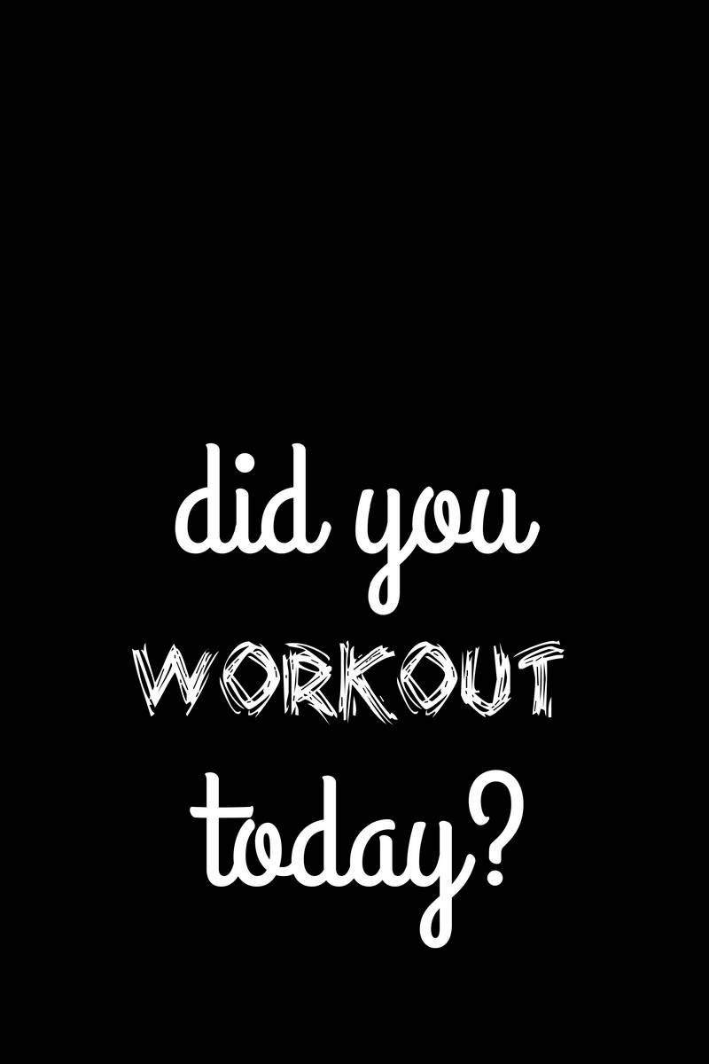 Did You Workout Today? Wallpaper