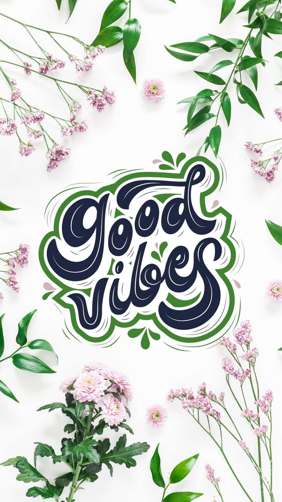 Floral Good Vibe Calligraphy Wallpaper