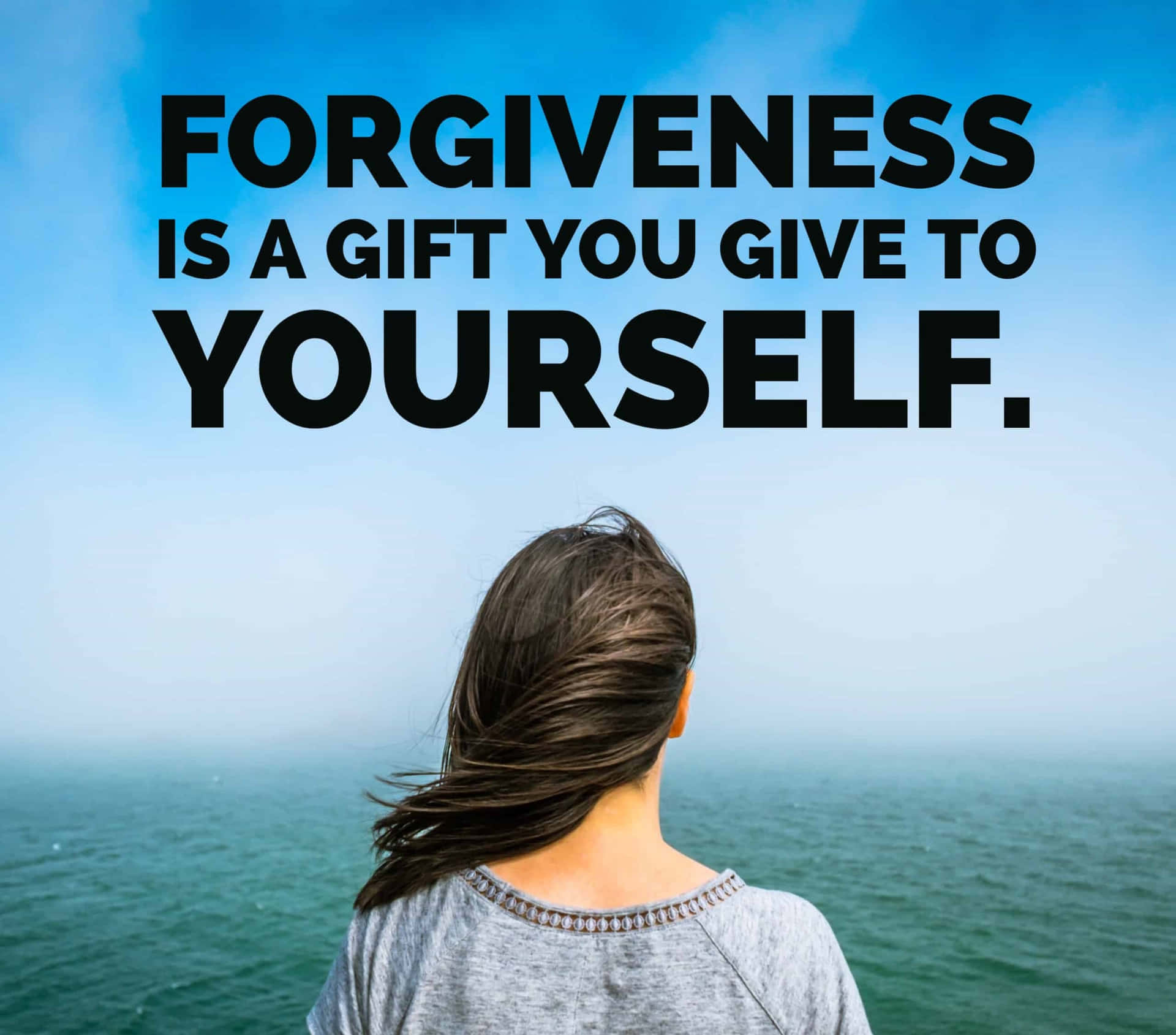Forgiveness Is A Gift You Give Yourself