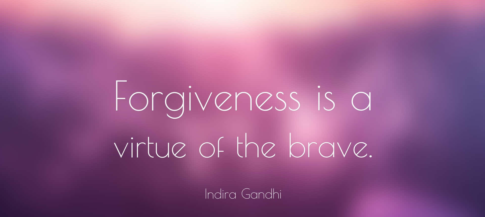 Forgiveness Is A Virtue Of The Brave