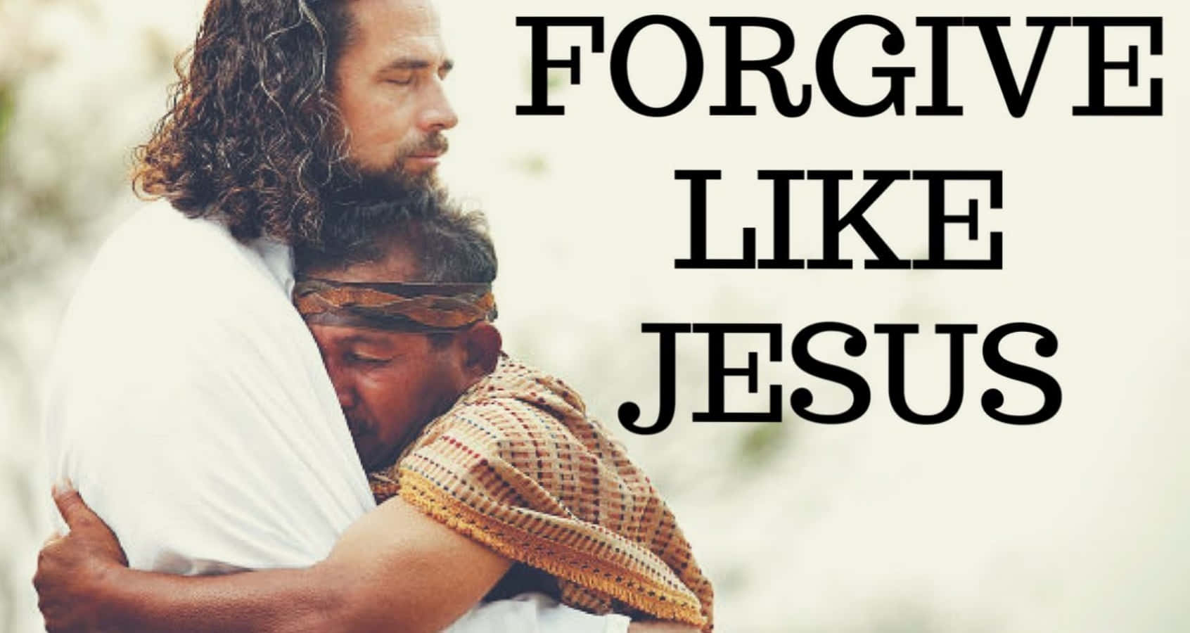 Forgive Like Jesus - A Man Hugging A Man