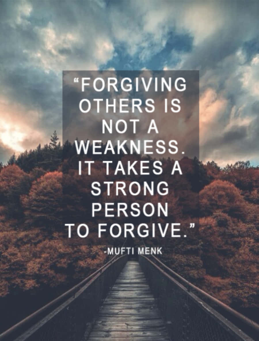Ilperdonare Gli Altri Non È Debolezza, Richiede Una Persona Forte Per Perdonare.