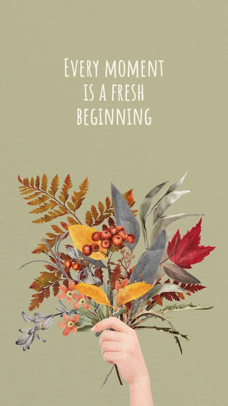 Fresh Beginning Quote Autumn Bouquet Wallpaper