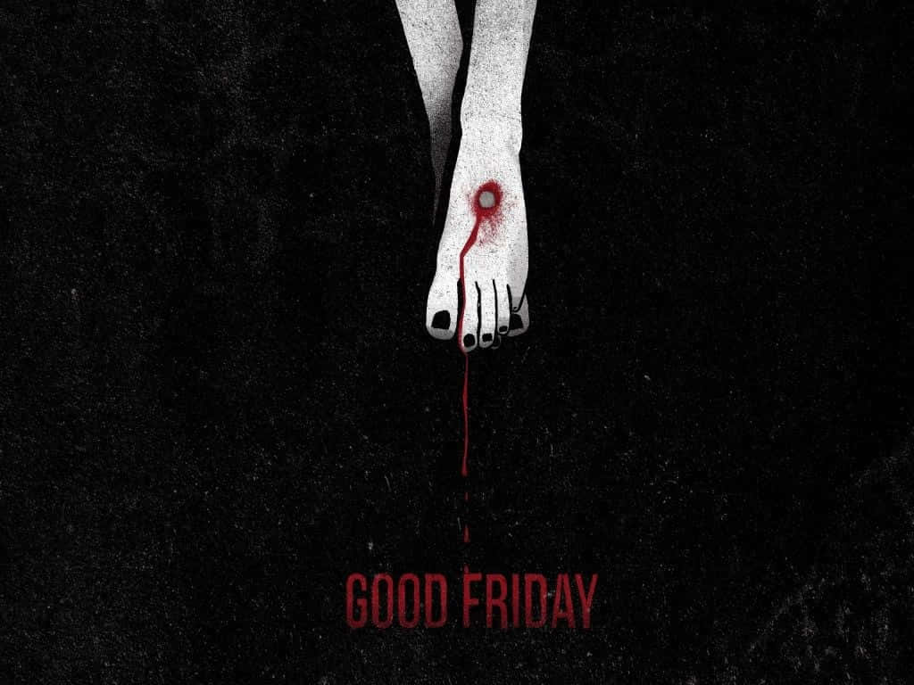 Good Friday - A Poster With A Woman's Foot