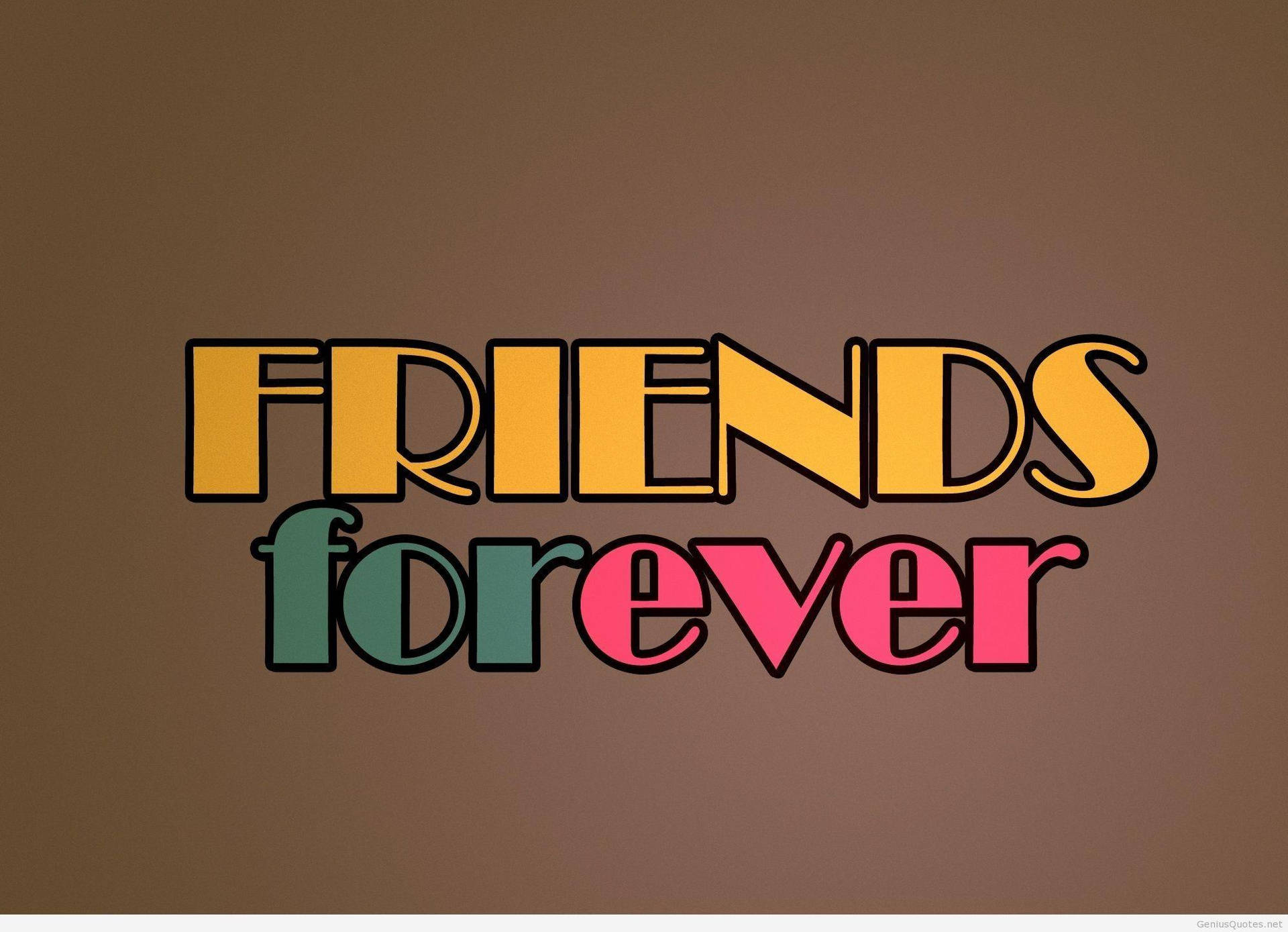 Friends Forever Best Friend Quotes Wallpaper