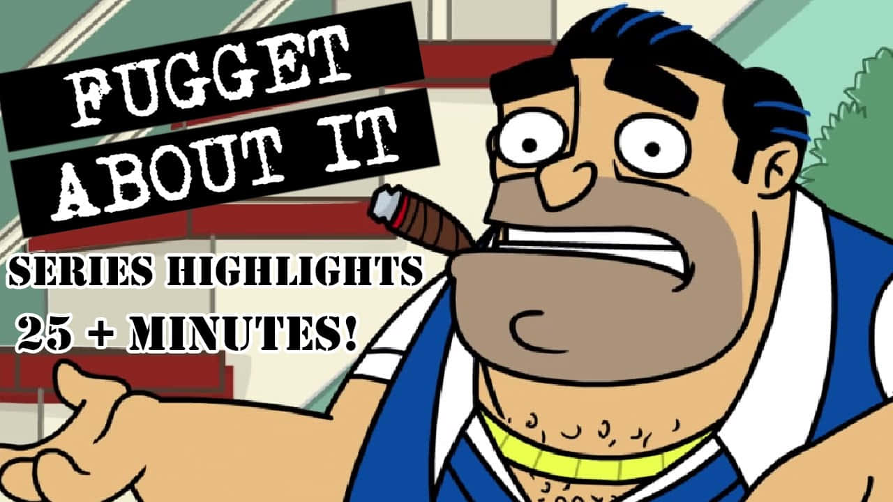 Fugget About It Highlights Jimmy Wallpaper