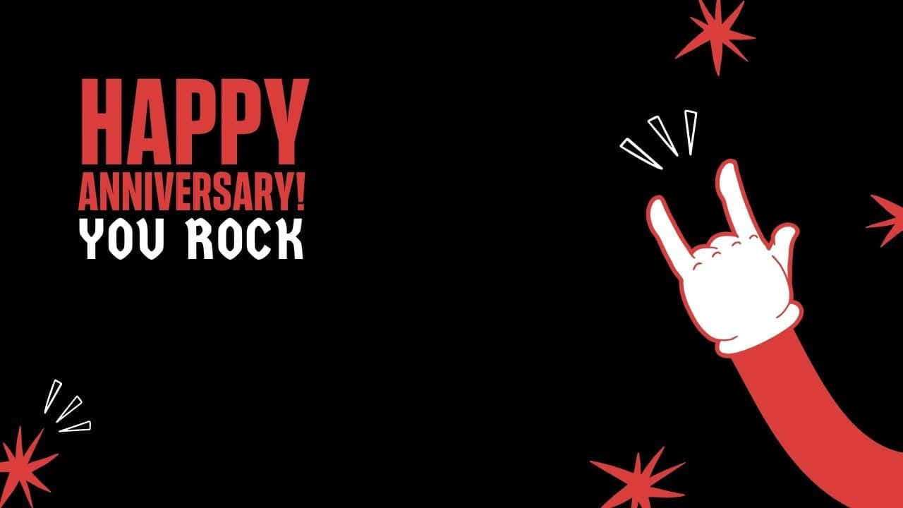 Happy Anniversary You Rock