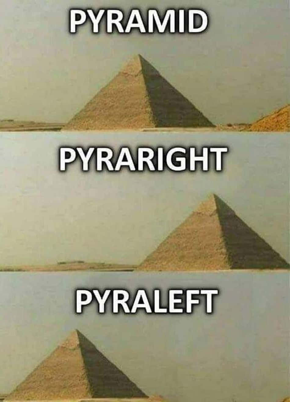 Pyramid Pyraright And Pyraleft Funny Dumb Picture