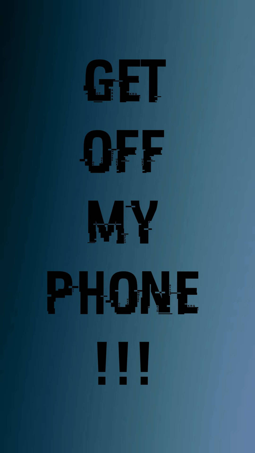 Funny Get Off My Phone Exclamation Wallpaper